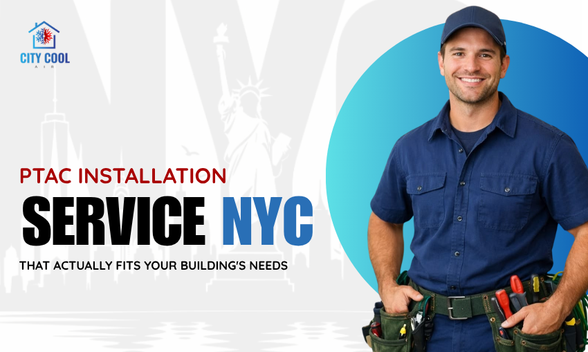 PTAC Installation Service NYC That Actually Fits Your Building's Needs