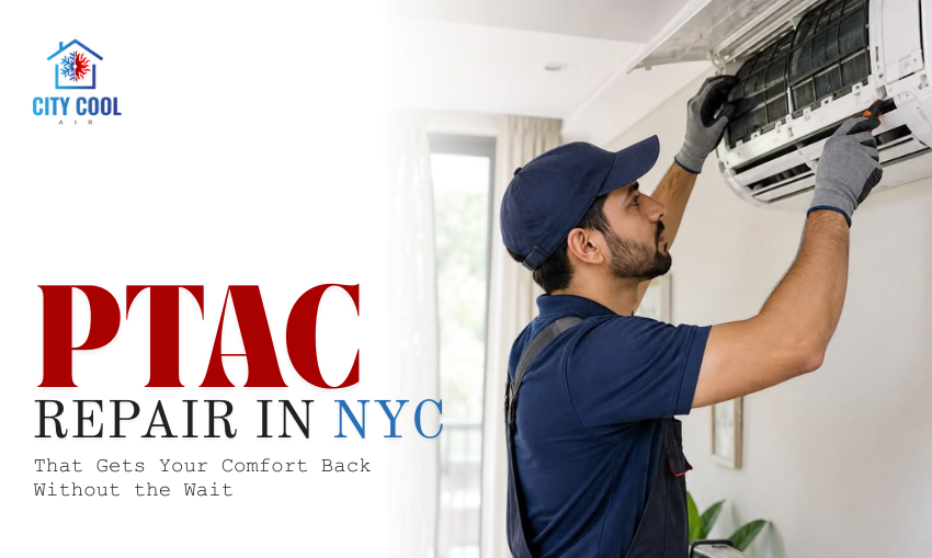 PTAC Repair in NYC That Gets Your Comfort Back Without the Wait